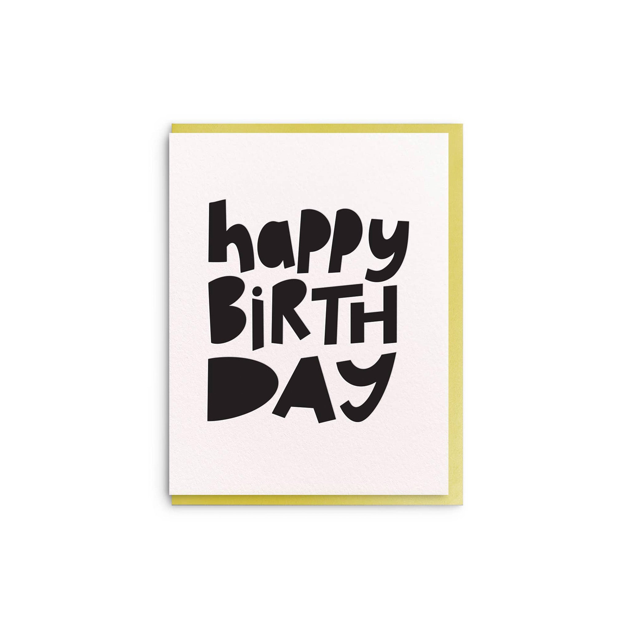 Dahlia Press Birthday Chonky Card with oversized black hand-lettering reading “Happy Birthday.” Letterpress printed on cotton paper, blank inside, 4.25 × 5.5", envelope included.