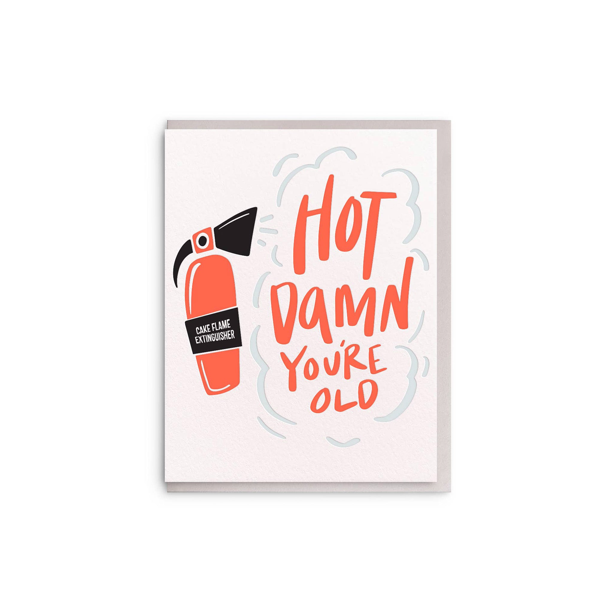 Dahlia Press Hot Damn Birthday Card with bold “Hot Damn You’re Old” text and fire extinguisher design. Letterpress printed on cotton paper, blank inside, 4.25 × 5.5", envelope included.